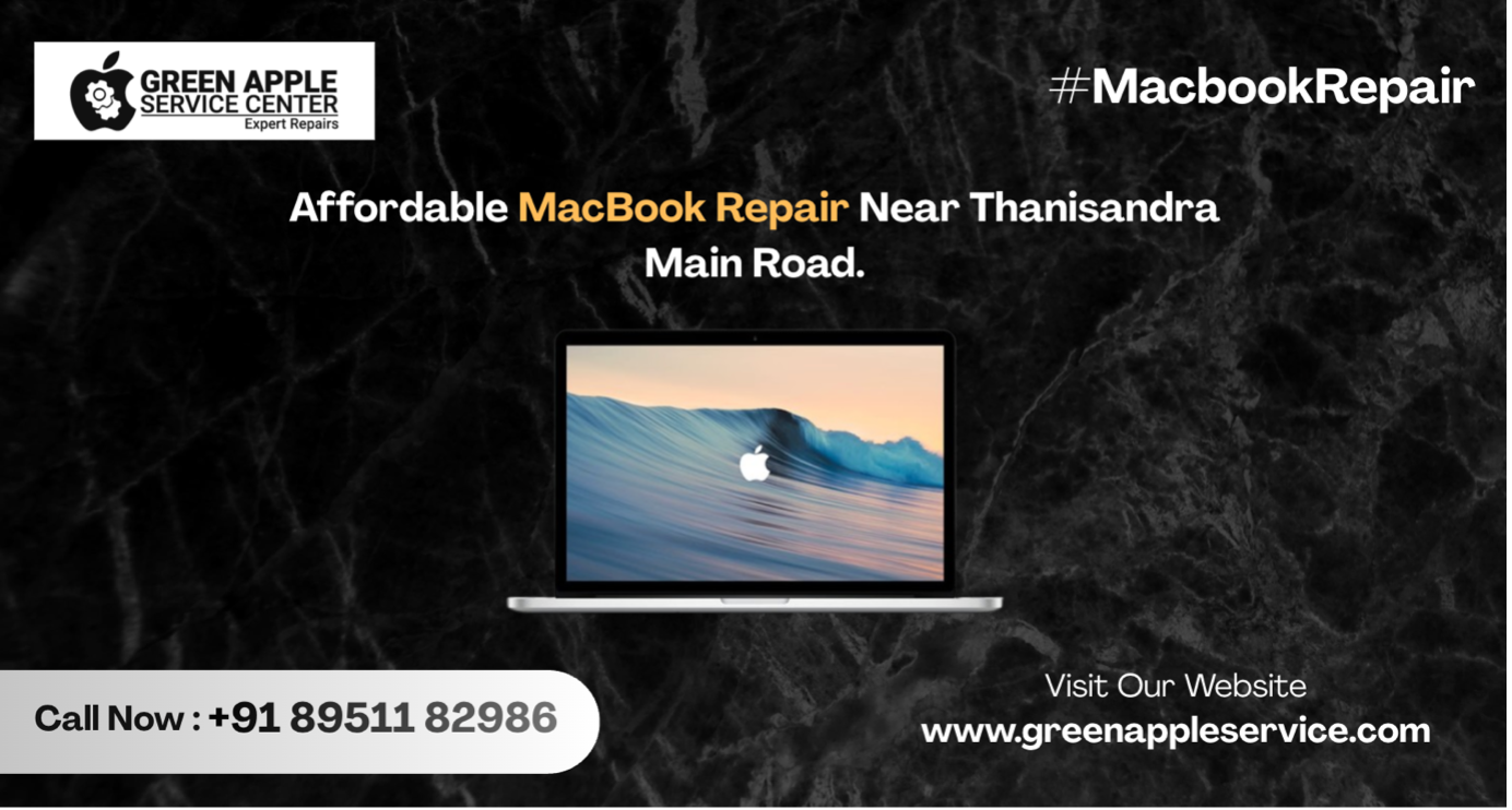 Affordable MacBook Repair Near Thanisandra Main Road.