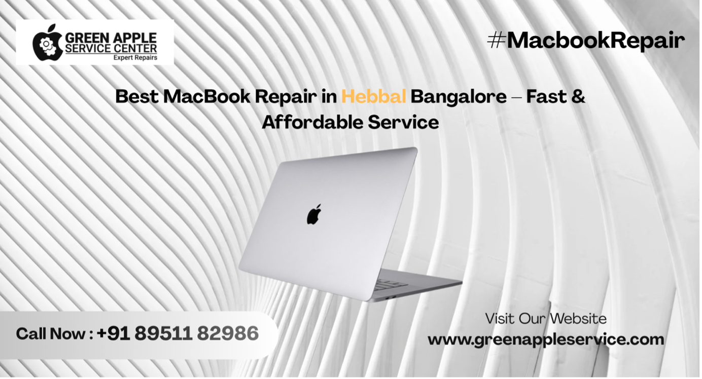 Best MacBook Repair in Hebbal Bangalore – Fast & Affordable Service.