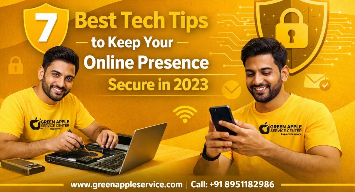 7 Best Tech Tips to Keep Your Online Presence Secure in 2023
