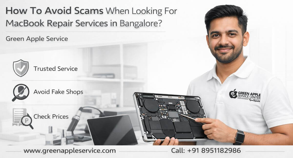 How To Avoid Scams When Looking For MacBook Repair Services in Bangalore?