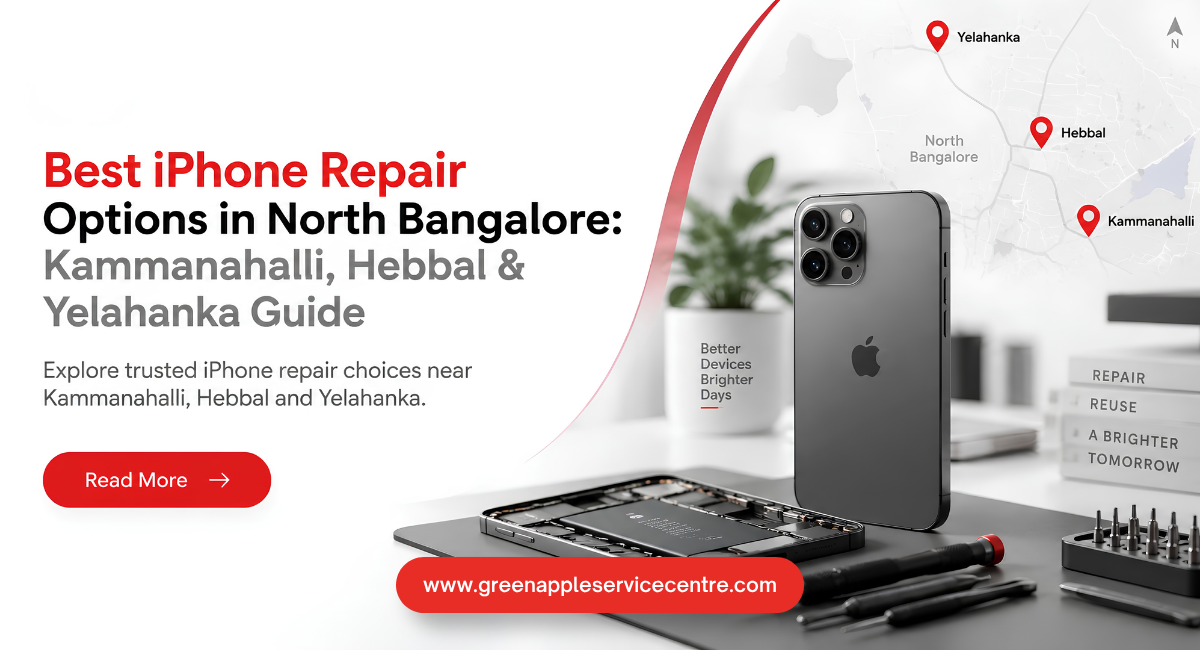 Best iPhone Repair Options in North Bangalore: Kammanahalli, Hebbal & Yelahanka Guide